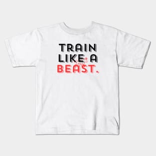 Train lika a beast. Kids T-Shirt